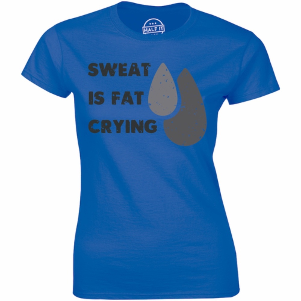 Sweat Is Fat Crying Ladies Funny Gym Wear T-shirt